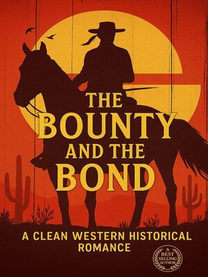 cover image of The Bounty and the Bond a Clean Western Historical Romance
